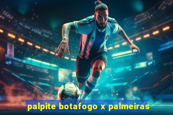 palpite botafogo x palmeiras